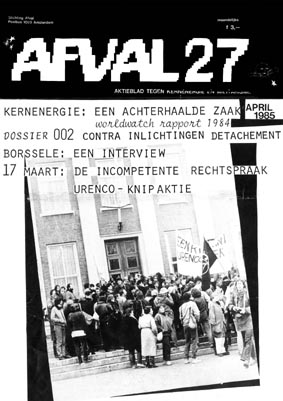 Nr 27, april 1985: o.a. kernenergie, een achterhaalde zaak; Borssele, een interview, UCN knipactie & incompetente rechtszaak